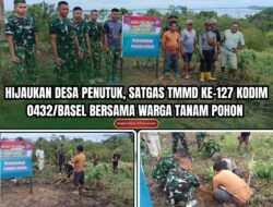 Hijaukan Desa Penutuk, Satgas TMMD Ke-127 Kodim 0432/Basel Bersama Warga Tanam Pohon