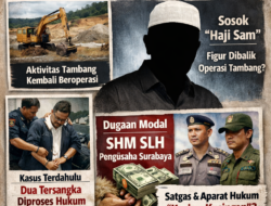 Nama “Haji Sam” Disorot; Publik Uji Ketegasan Aparat, Tambang di Sarang Ikan-Nadi Kembali Bergerak 